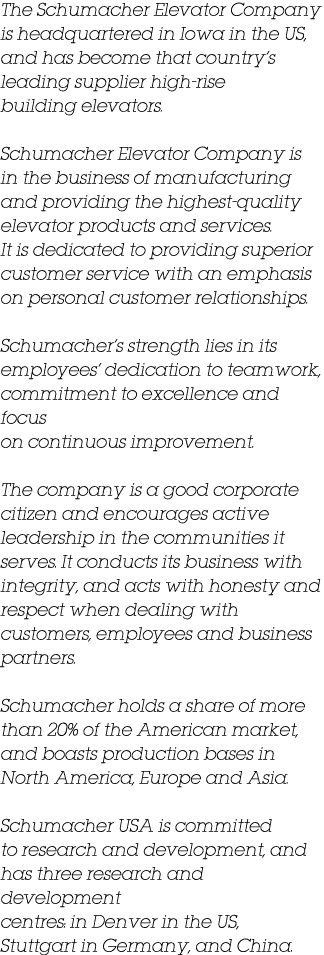 The Schumacher Elevator Company is headquartered in Iowa in the US, and has become that country s leading supplier hi   