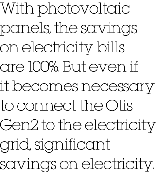 With photovoltaic panels, the savings on electricity bills are 100%  But even if it becomes necessary to connect the    