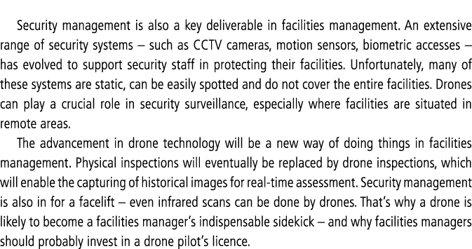 Security management is also a key deliverable in facilities management  An extensive range of security systems   such   