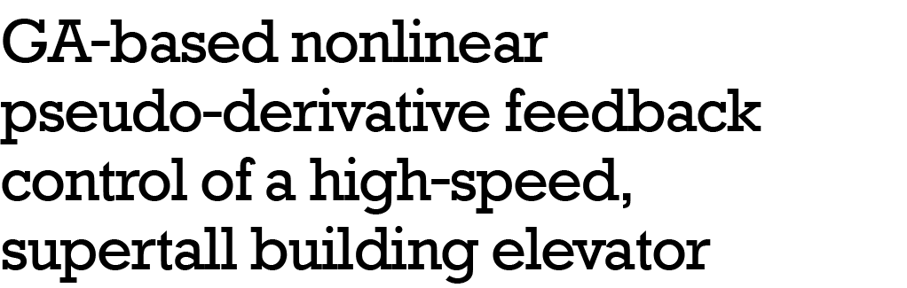 GA-based nonlinear pseudo-derivative feedback control of a high-speed, supertall building elevator