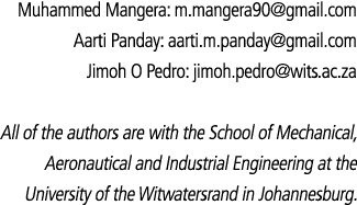 Muhammed Mangera: m mangera90 gmail com Aarti Panday: aarti m panday gmail com Jimoh O Pedro: jimoh pedro wits ac za    