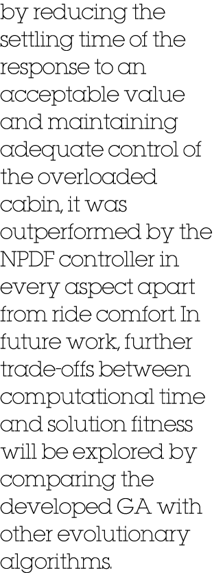 by reducing the settling time of the response to an acceptable value and maintaining adequate control of the overload   