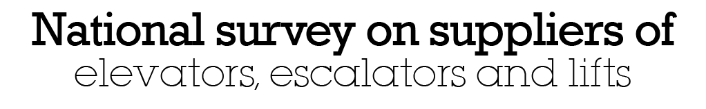 National survey on suppliers of elevators, escalators and lifts