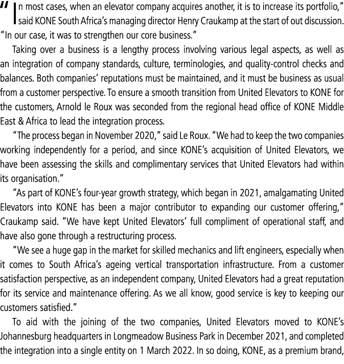  In most cases, when an elevator company acquires another, it is to increase its portfolio,  said KONE South Africa s   