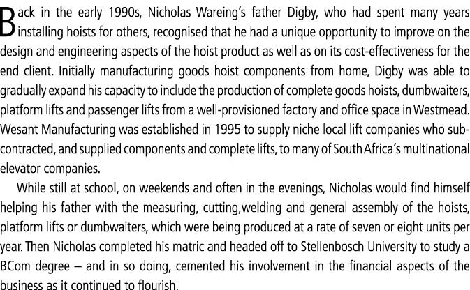 Back in the early 1990s, Nicholas Wareing s father Digby, who had spent many years installing hoists for others, reco   