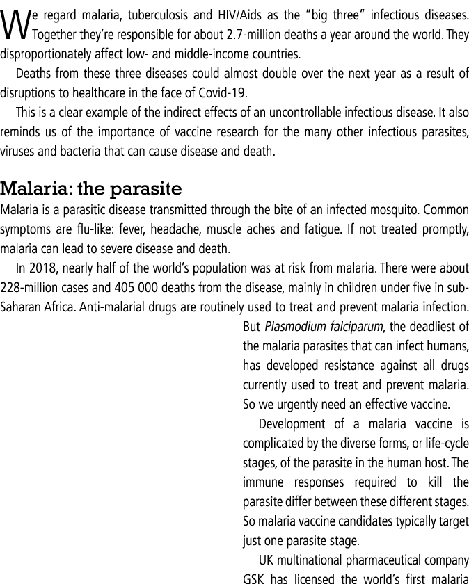 We regard malaria, tuberculosis and HIV Aids as the  big three  infectious diseases  Together they re responsible for   