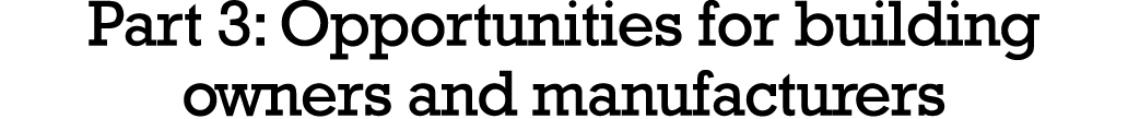 Part 3: Opportunities for building owners and manufacturers