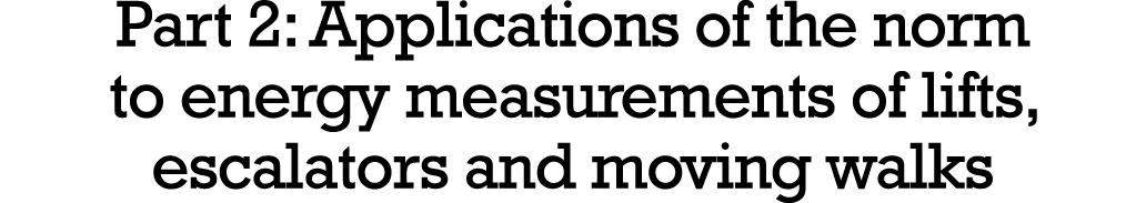 Part 2: Applications of the norm to energy measurements of lifts, escalators and moving walks