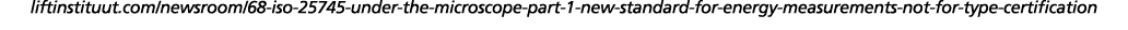 liftinstituut com newsroom 68-iso-25745-under-the-microscope-part-1-new-standard-for-energy-measurements-not-for-type   