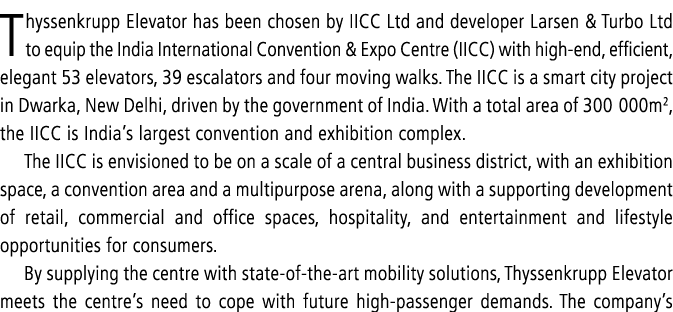 Thyssenkrupp Elevator has been chosen by IICC Ltd and developer Larsen & Turbo Ltd to equip the India International C   