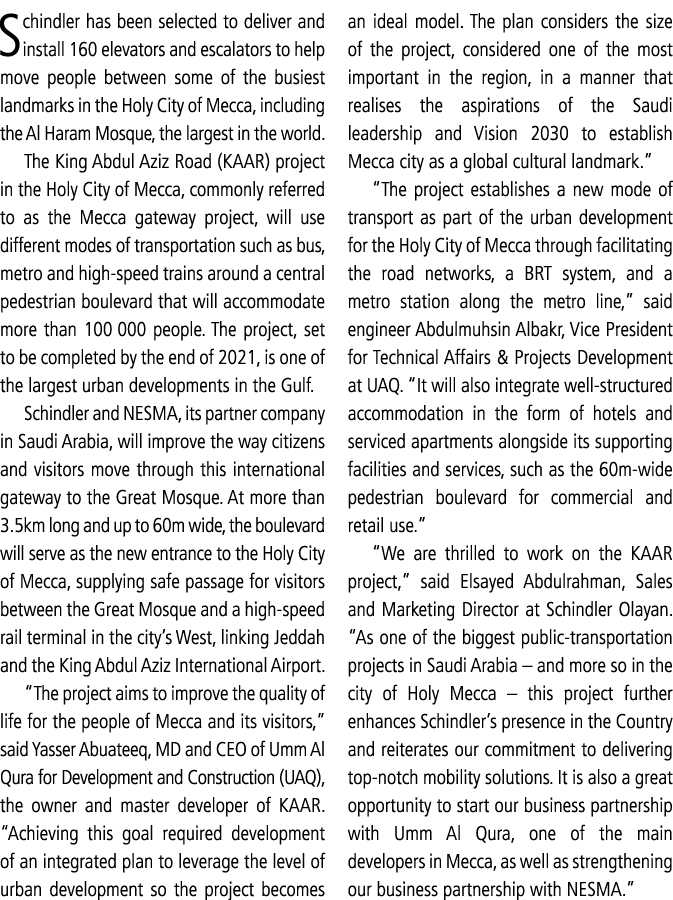 Schindler has been selected to deliver and install 160 elevators and escalators to help move people between some of t   
