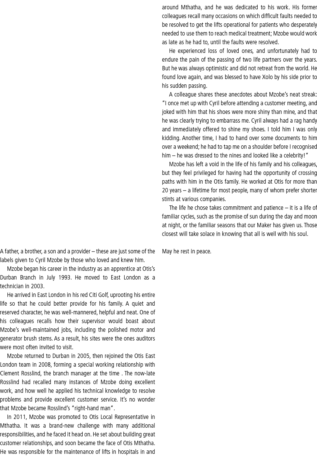 A father, a brother, a son and a provider   these are just some of the labels given to Cyril Mzobe by those who loved   