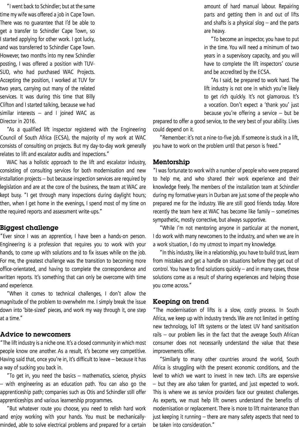  I went back to Schindler; but at the same time my wife was offered a job in Cape Town  There was no guarantee that I   