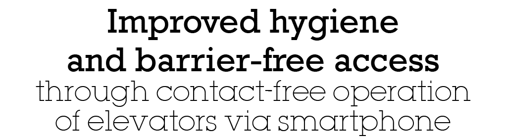 Improved hygiene and barrier-free access through contact-free operation of elevators via smartphone
