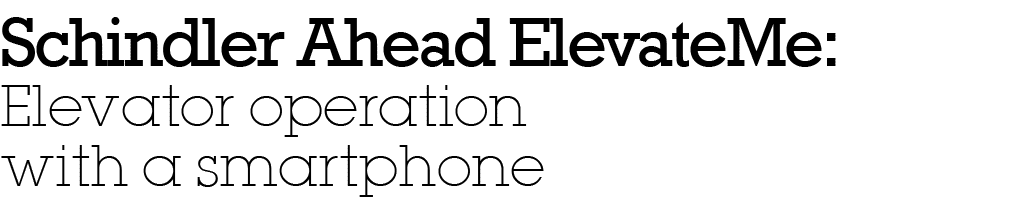 Schindler Ahead ElevateMe: Elevator operation with a smartphone