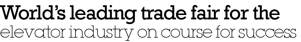 World s leading trade fair for the elevator industry on course for success