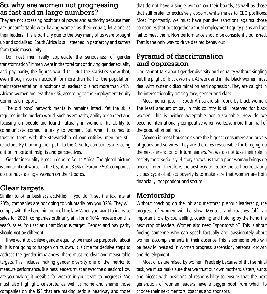 So, why are women not progressing as fast and in large numbers  They are not accessing positions of power and authori   