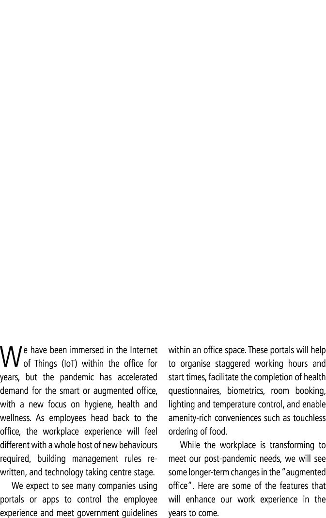 We have been immersed in the Internet of Things (IoT) within the office for years, but the pandemic has accelerated d   