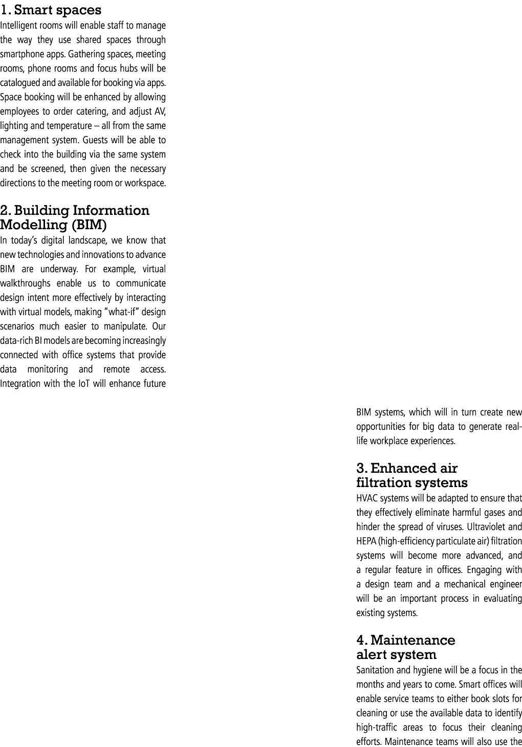 1  Smart spaces Intelligent rooms will enable staff to manage the way they use shared spaces through smartphone apps    