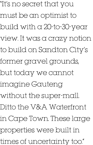  It s no secret that you must be an optimist to build with a 20-to-30-year view  It was a crazy notion to build on Sa   