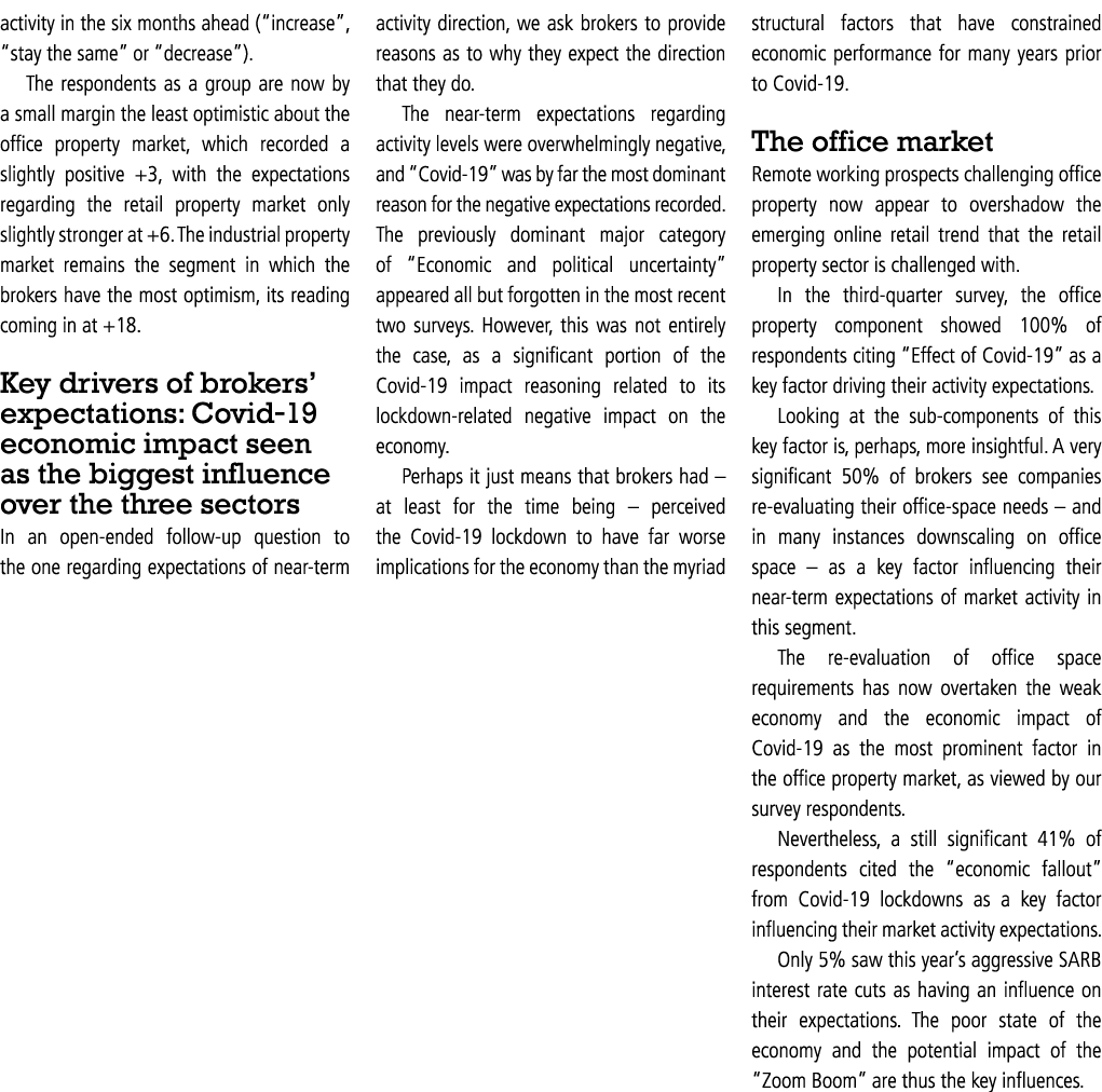 activity in the six months ahead ( increase ,  stay the same  or  decrease )  The respondents as a group are now by a   