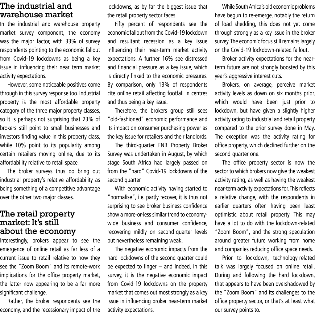 The industrial and warehouse market In the industrial and warehouse property market survey component, the economy was   