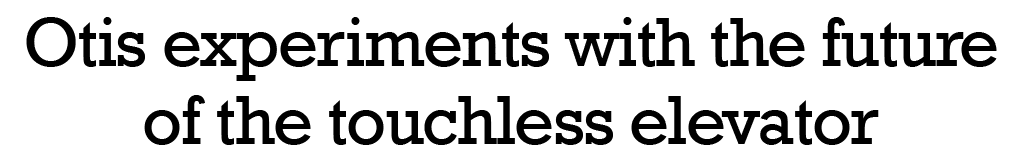 Otis experiments with the future of the touchless elevator