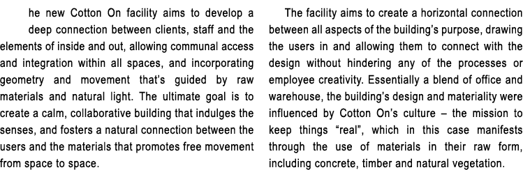 he new Cotton On facility aims to develop a deep connection between clients, staff and the elements of inside and out...