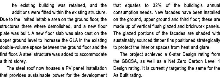 he existing building was retained, and the additions were fitted within the existing structure. Due to the limited le...
