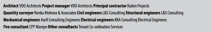 Architect VDO Architects Project manager VDO Architects Principal contractor Radon Projects Quantity surveyor Nonku N...