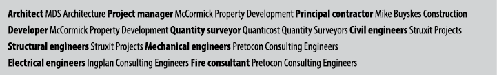 Architect MDS Architecture Project manager McCormick Property Development Principal contractor Mike Buyskes Construct...