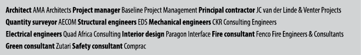 Architect AMA Architects Project manager Baseline Project Management Principal contractor JC van der Linde & Venter P...