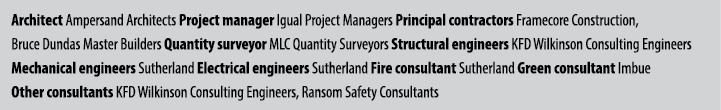 Architect Ampersand Architects Project manager Igual Project Managers Principal contractors Framecore Construction, B...