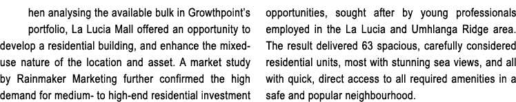 hen analysing the available bulk in Growthpoint’s portfolio, La Lucia Mall offered an opportunity to develop a reside...