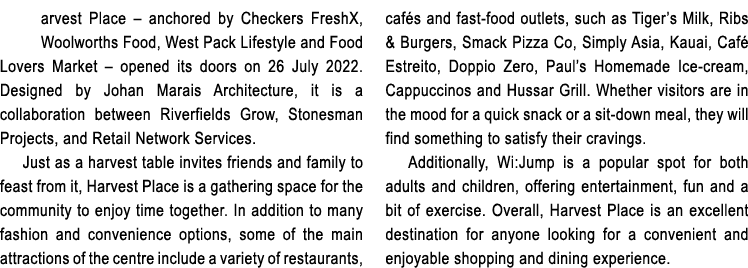 arvest Place – anchored by Checkers FreshX, Woolworths Food, West Pack Lifestyle and Food Lovers Market – opened its ...