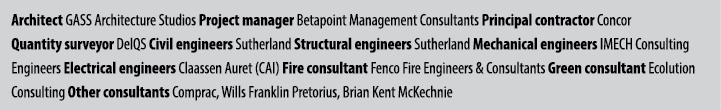 Architect GASS Architecture Studios Project manager Betapoint Management Consultants Principal contractor Concor Quan...