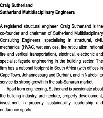 Craig Sutherland Sutherland Multidisciplinary Engineers A registered structural engineer, Craig Sutherland is the co ...