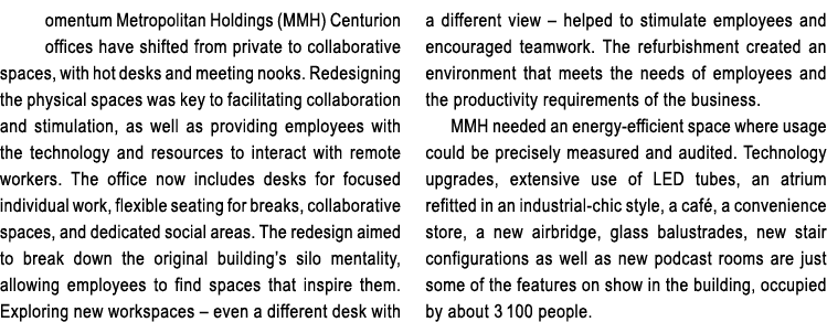 omentum Metropolitan Holdings (MMH) Centurion offices have shifted from private to collaborative spaces, with hot des...