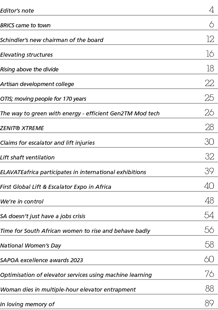 Editor’s note 4 BRICS came to town 6 Schindler’s new chairman of the board 12 Elevating structures 16 Rising above th...