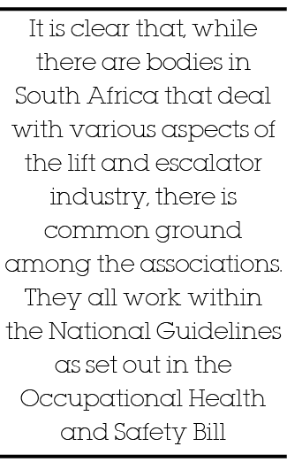 It is clear that, while there are bodies in South Africa that deal with various aspects of the lift and escalator ind...