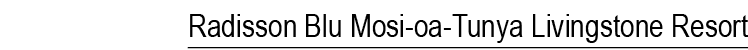 Radisson Blu Mosi oa Tunya Livingstone Resort
