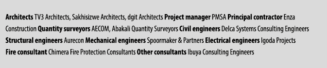 Architects TV3 Architects, Sakhisizwe Architects, dgit Architects Project manager PMSA Principal contractor Enza Cons...