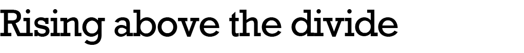 Rising above the divide