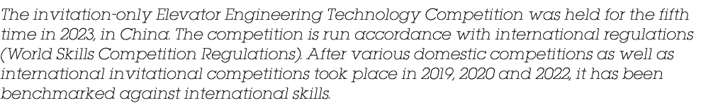 The invitation only Elevator Engineering Technology Competition was held for the fifth time in 2023, in China. The co...