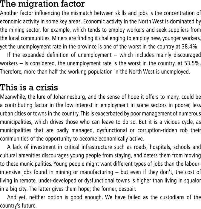 The migration factor Another factor influencing the mismatch between skills and jobs is the concentration of economic...