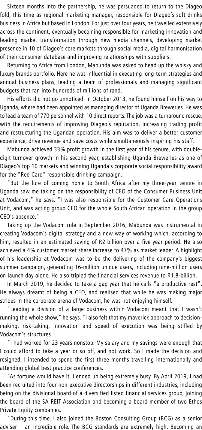 Sixteen months into the partnership, he was persuaded to return to the Diageo fold, this time as regional marketing m...