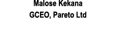 Malose Kekana GCEO, Pareto Ltd