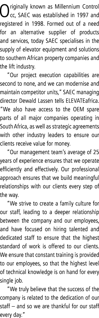 Originally known as Millennium Control cc, SAEC was established in 1997 and registered in 1998. Formed out of a need ...
