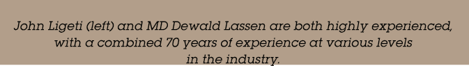  John Ligeti (left) and MD Dewald Lassen are both highly experienced, with a combined 70 years of experience at vario...