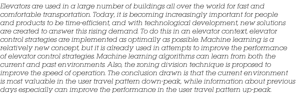 Elevators are used in a large number of buildings all over the world for fast and comfortable transportation. Today, ...
